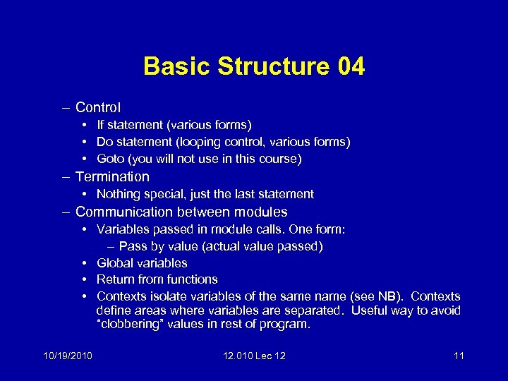 Basic Structure 04 – Control • If statement (various forms) • Do statement (looping
