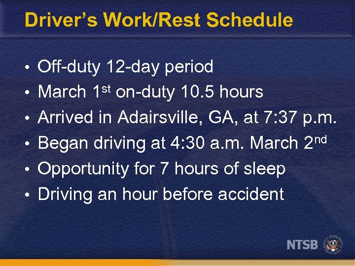 Driver’s Work/Rest Schedule • Off-duty 12 -day period • March 1 st on-duty 10.