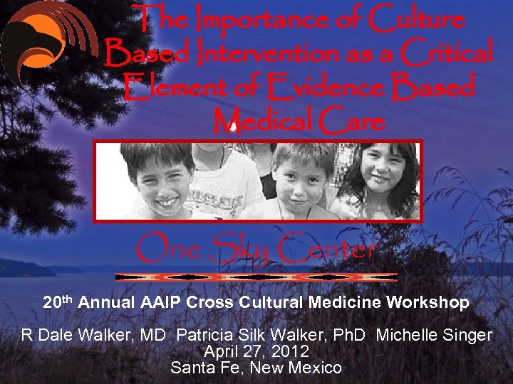 The Importance of Culture Based Intervention as a Critical Element of Evidence Based Medical