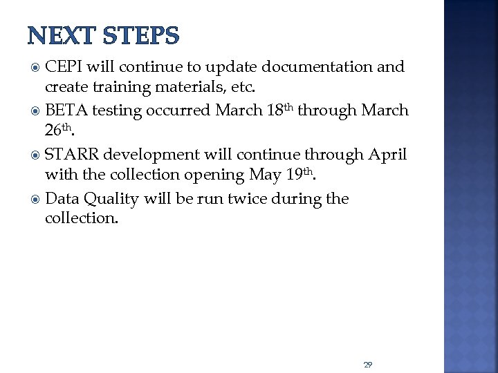 NEXT STEPS CEPI will continue to update documentation and create training materials, etc. BETA
