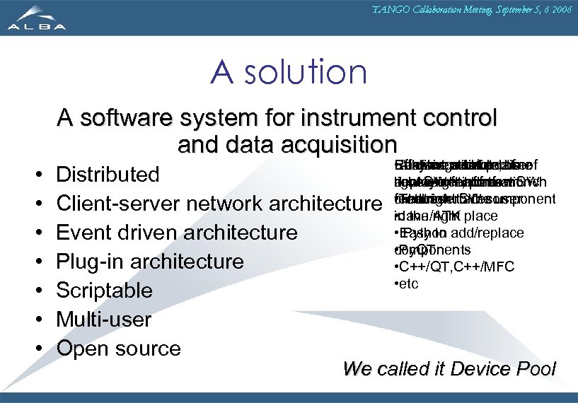 TANGO Collaboration Meeting. September 5, 6 2006 A solution A software system for instrument