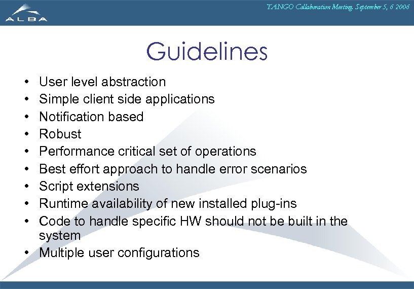 TANGO Collaboration Meeting. September 5, 6 2006 Guidelines • • • User level abstraction