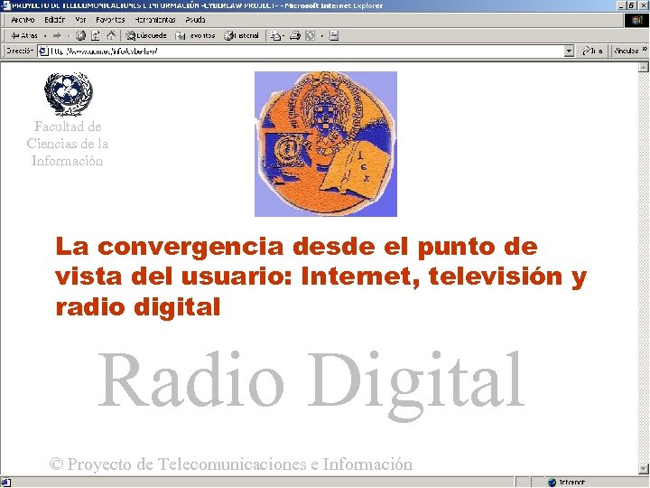 Facultad de Ciencias de la Información La convergencia desde el punto de Acceso. Internet,