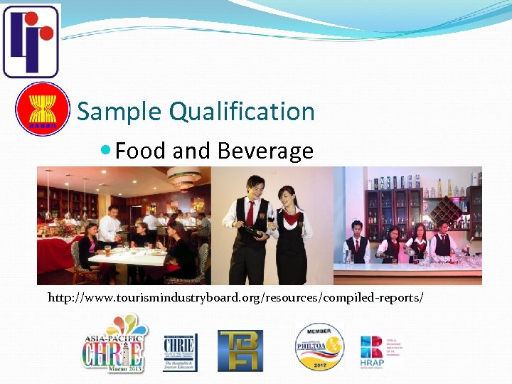 Sample Qualification Food and Beverage http: //www. tourismindustryboard. org/resources/compiled-reports/ 