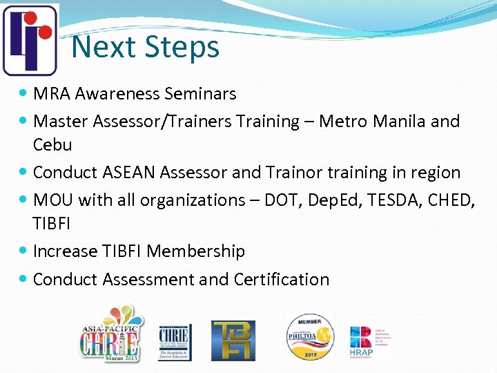 Next Steps MRA Awareness Seminars Master Assessor/Trainers Training – Metro Manila and Cebu Conduct