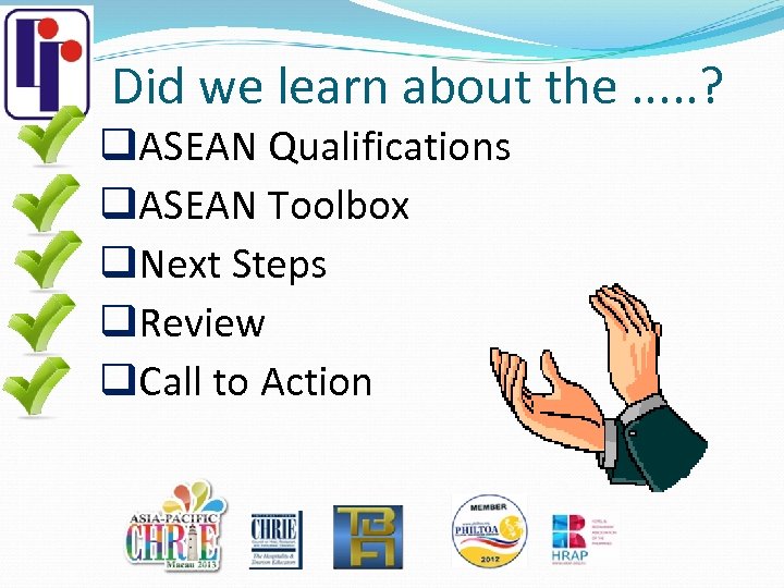 Did we learn about the. . . ? q. ASEAN Qualifications q. ASEAN Toolbox