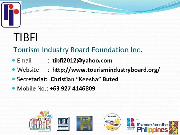 TIBFI Tourism Industry Board Foundation Inc. Email : tibfi 2012@yahoo. com Website : http: