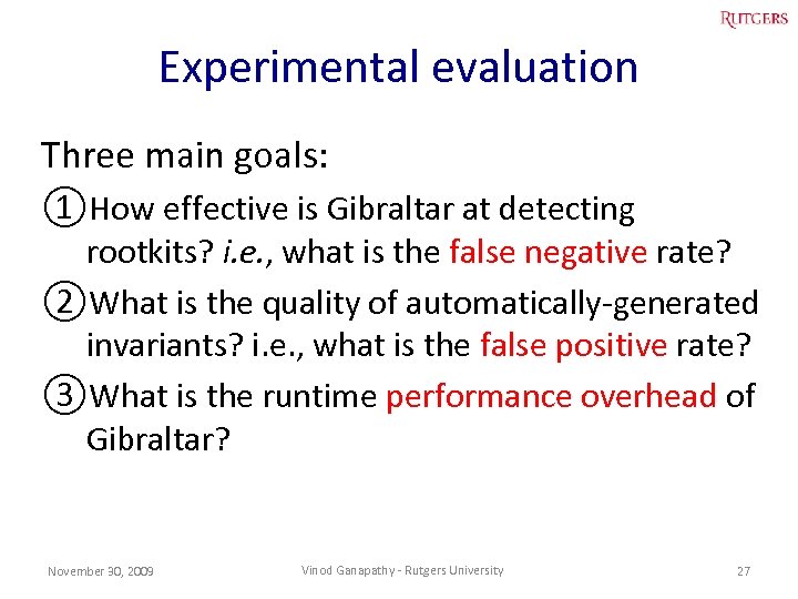 Experimental evaluation Three main goals: ①How effective is Gibraltar at detecting rootkits? i. e.