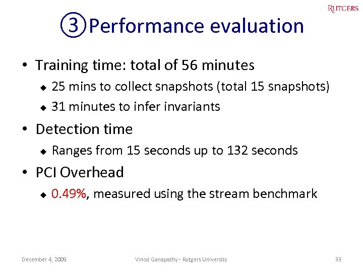 ③Performance evaluation • Training time: total of 56 minutes 25 mins to collect snapshots