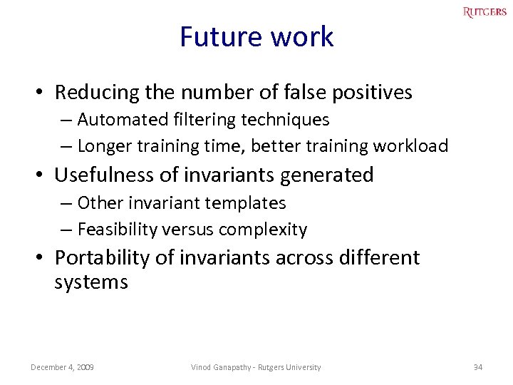 Future work • Reducing the number of false positives – Automated filtering techniques –