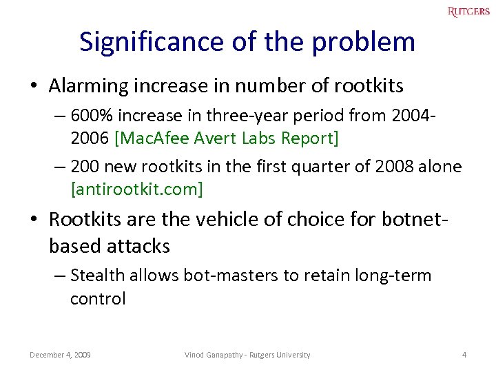 Significance of the problem • Alarming increase in number of rootkits – 600% increase