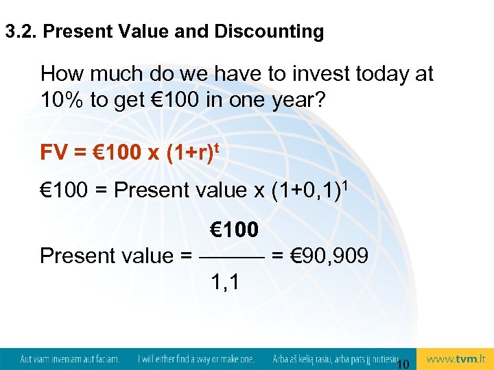 3. 2. Present Value and Discounting How much do we have to invest today