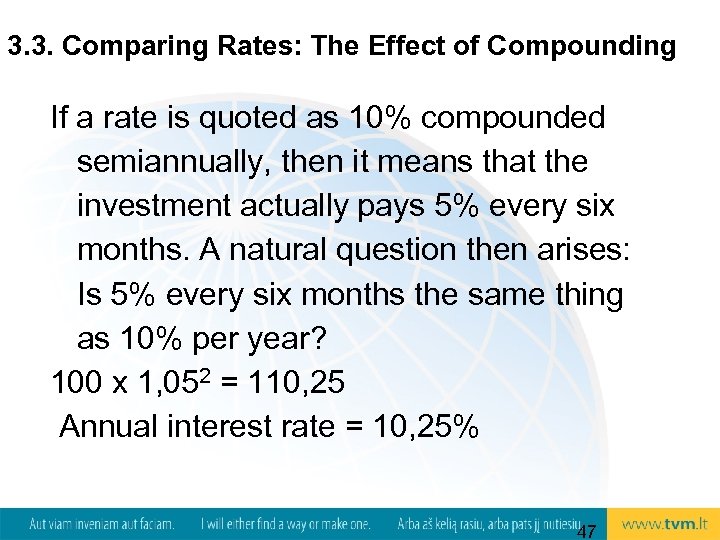 3. 3. Comparing Rates: The Effect of Compounding If a rate is quoted as