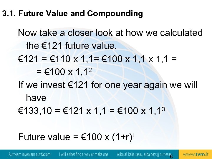 3. 1. Future Value and Compounding Now take a closer look at how we