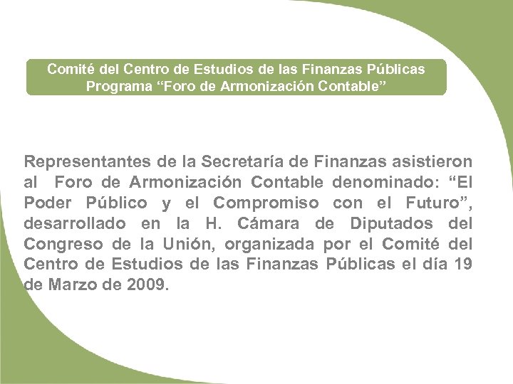 Comité del Centro de Estudios de las Finanzas Públicas Programa “Foro de Armonización Contable”