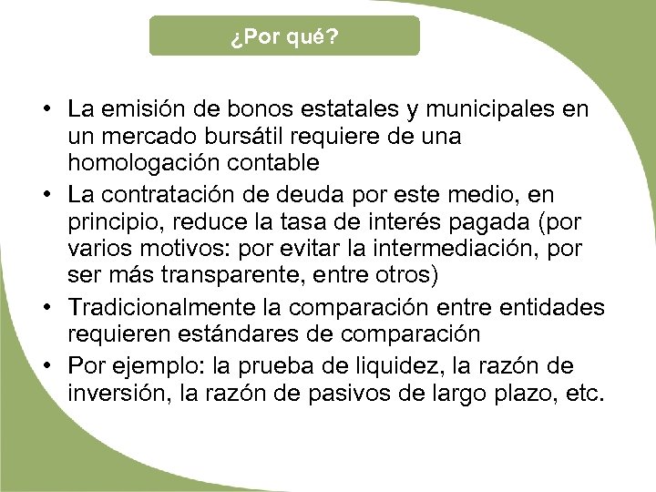 ¿Por qué? • La emisión de bonos estatales y municipales en un mercado bursátil