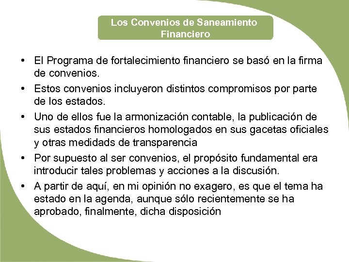 Los Convenios de Saneamiento Financiero • El Programa de fortalecimiento financiero se basó en