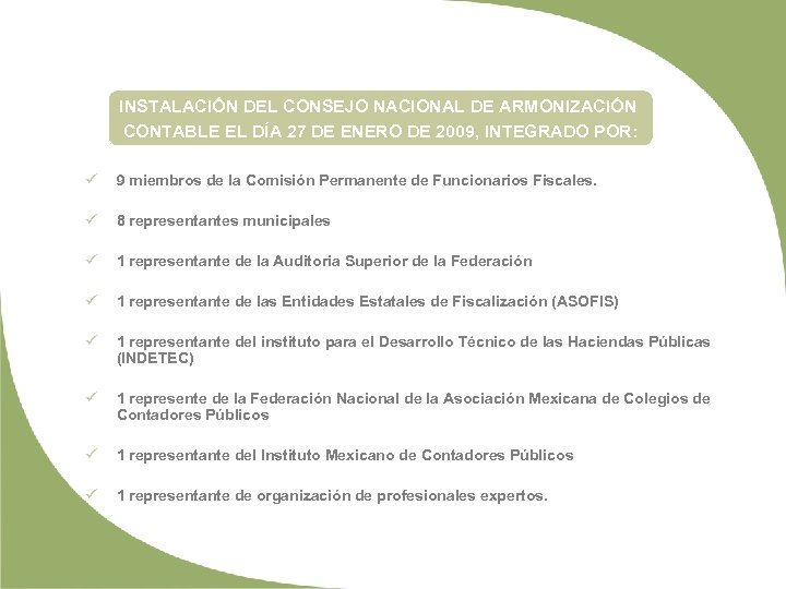 INSTALACIÓN DEL CONSEJO NACIONAL DE ARMONIZACIÓN CONTABLE EL DÍA 27 DE ENERO DE 2009,