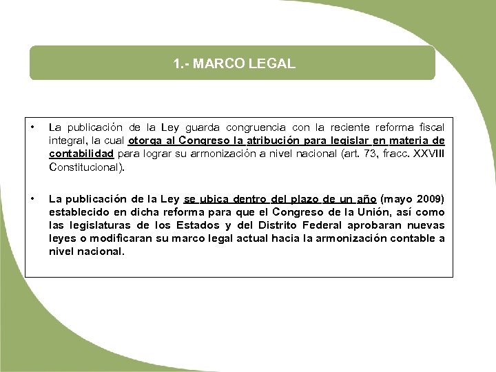 1. - MARCO LEGAL • La publicación de la Ley guarda congruencia con la