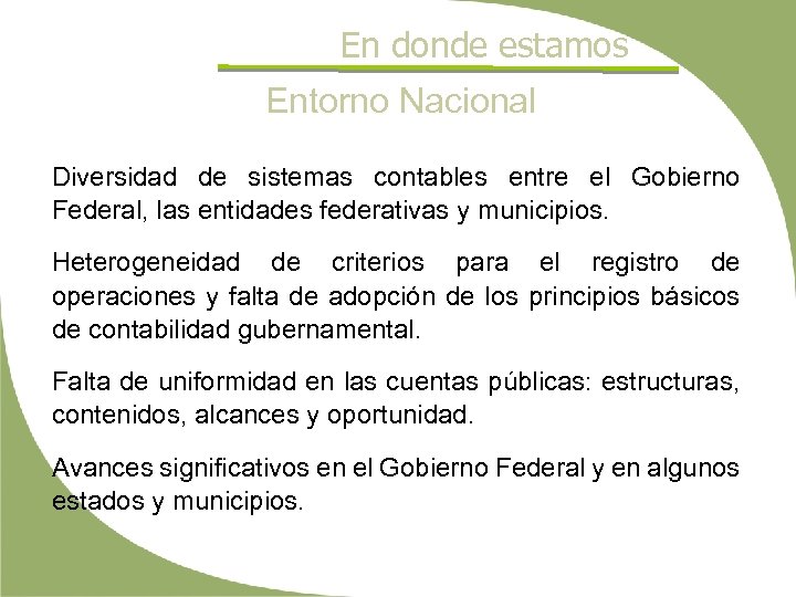 En donde estamos Entorno Nacional Diversidad de sistemas contables entre el Gobierno Federal, las