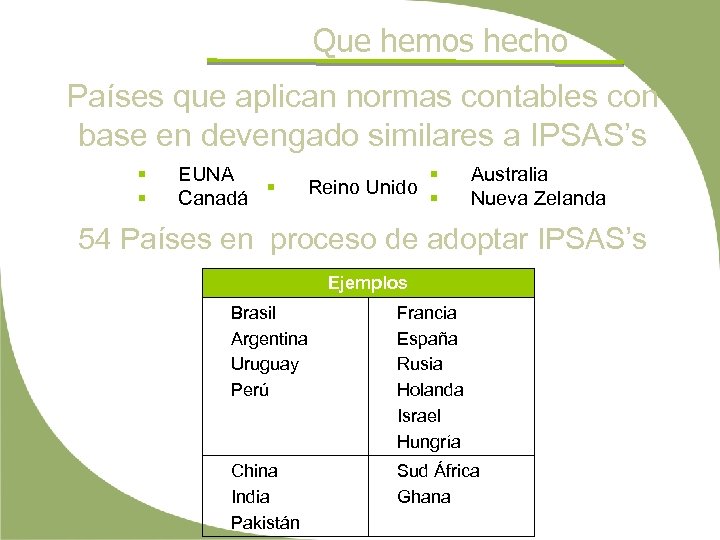 Que hemos hecho Países que aplican normas contables con base en devengado similares a