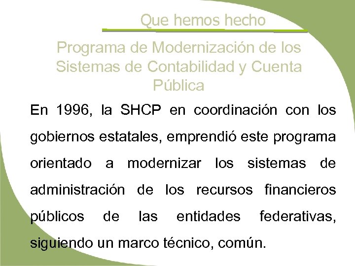 Que hemos hecho Programa de Modernización de los Sistemas de Contabilidad y Cuenta Pública