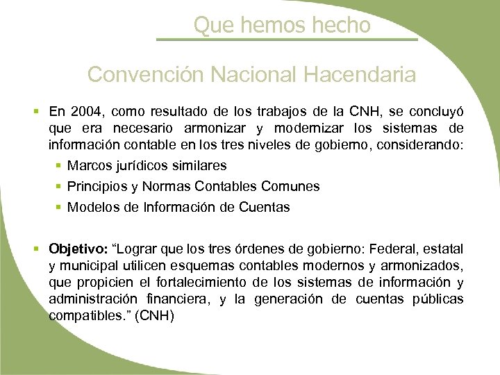 Que hemos hecho Convención Nacional Hacendaria § En 2004, como resultado de los trabajos