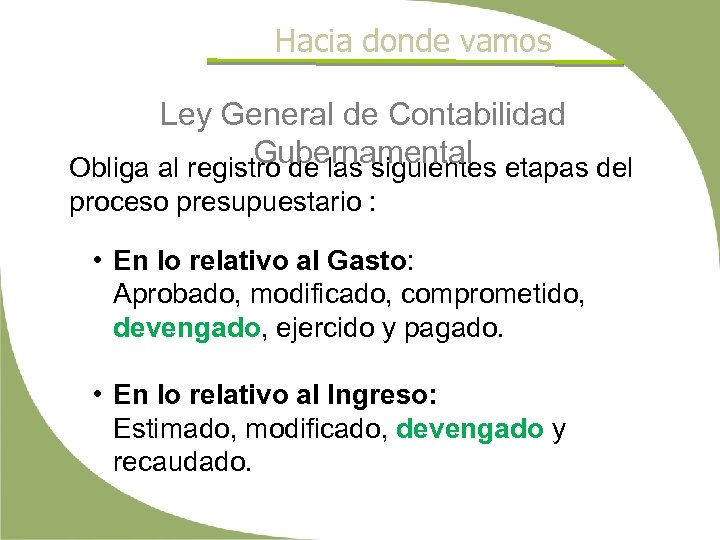 Hacia donde vamos Ley General de Contabilidad Gubernamental etapas del Obliga al registro de