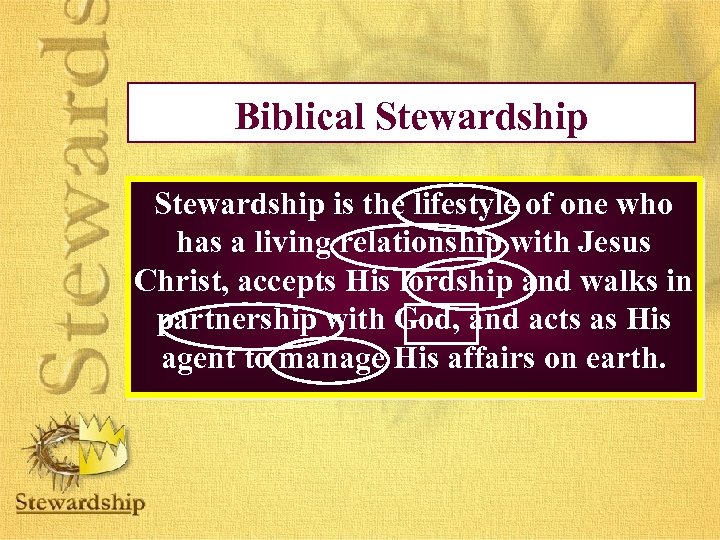 Biblical Stewardship is the lifestyle of one who has a living relationship with Jesus