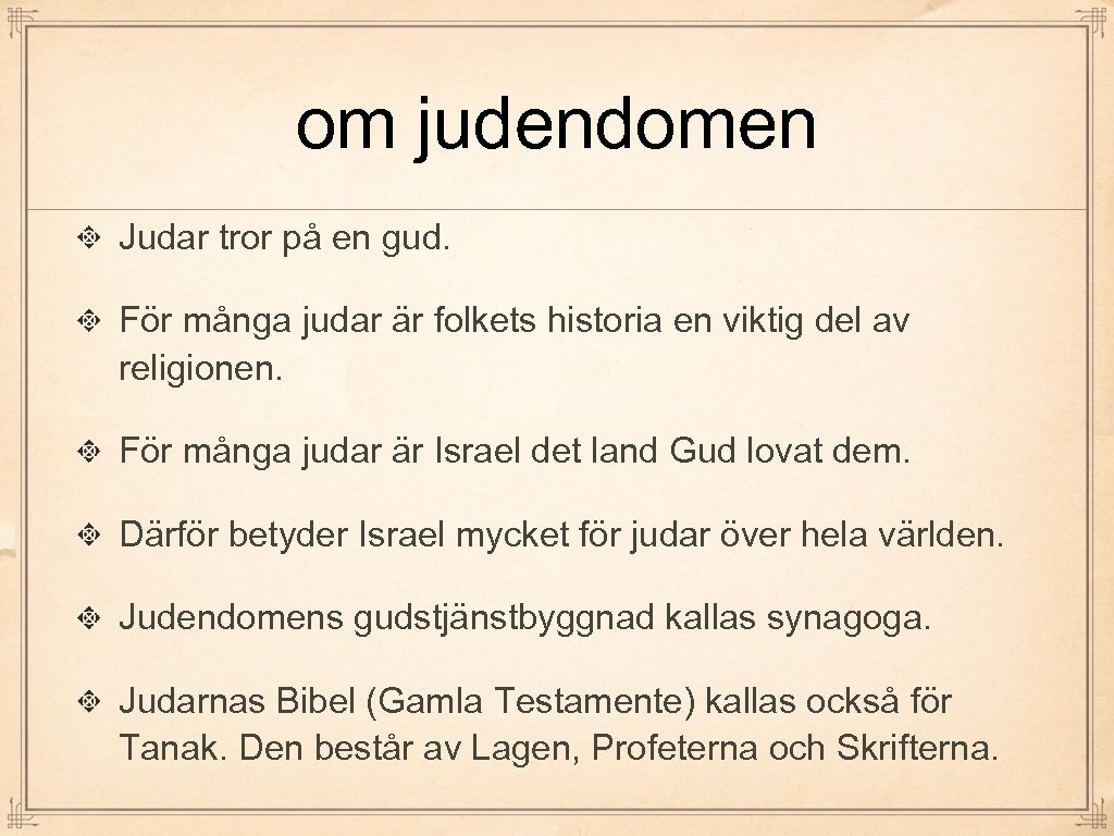 om judendomen Judar tror på en gud. För många judar är folkets historia en