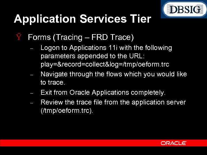 Application Services Tier Ÿ Forms (Tracing – FRD Trace) – – Logon to Applications