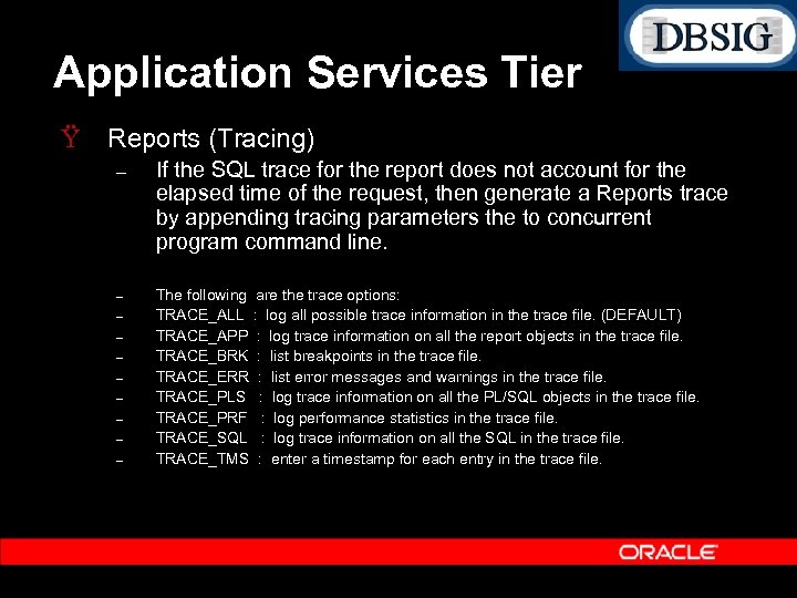 Application Services Tier Ÿ Reports (Tracing) – If the SQL trace for the report