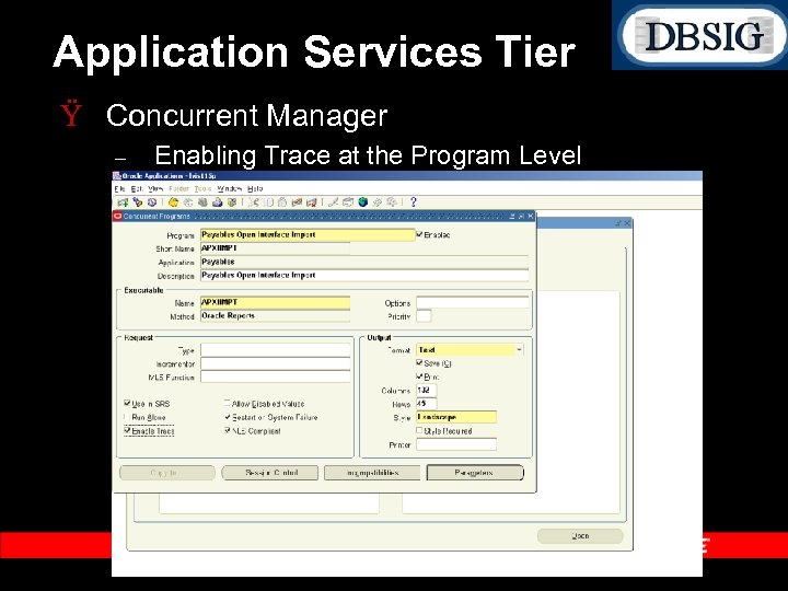 Application Services Tier Ÿ Concurrent Manager – Enabling Trace at the Program Level 