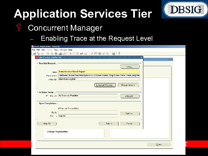 Application Services Tier Ÿ Concurrent Manager – Enabling Trace at the Request Level 