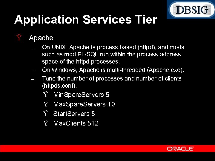 Application Services Tier Ÿ Apache – – – On UNIX, Apache is process based