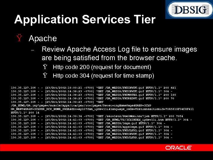 Application Services Tier Ÿ Apache – Review Apache Access Log file to ensure images