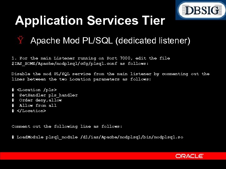Application Services Tier Ÿ Apache Mod PL/SQL (dedicated listener) 1. For the main Listener