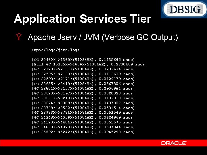 Application Services Tier Ÿ Apache Jserv / JVM (Verbose GC Output) /apps/logs/java. log: [GC