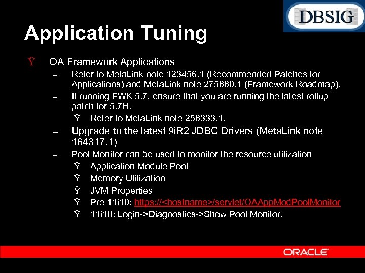 Application Tuning Ÿ OA Framework Applications – – Refer to Meta. Link note 123456.