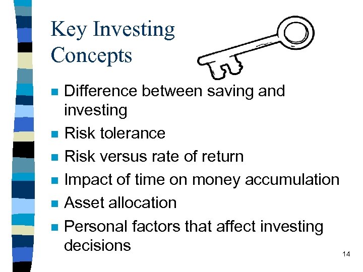 Key Investing Concepts n n n Difference between saving and investing Risk tolerance Risk