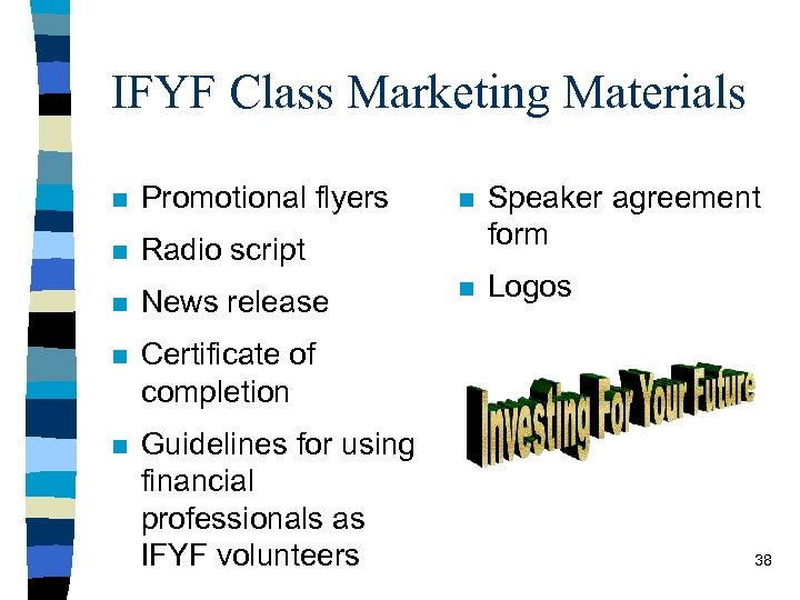 IFYF Class Marketing Materials n Promotional flyers n Radio script n News release n