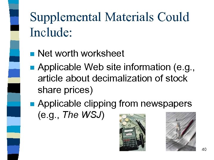 Supplemental Materials Could Include: n n n Net worth worksheet Applicable Web site information