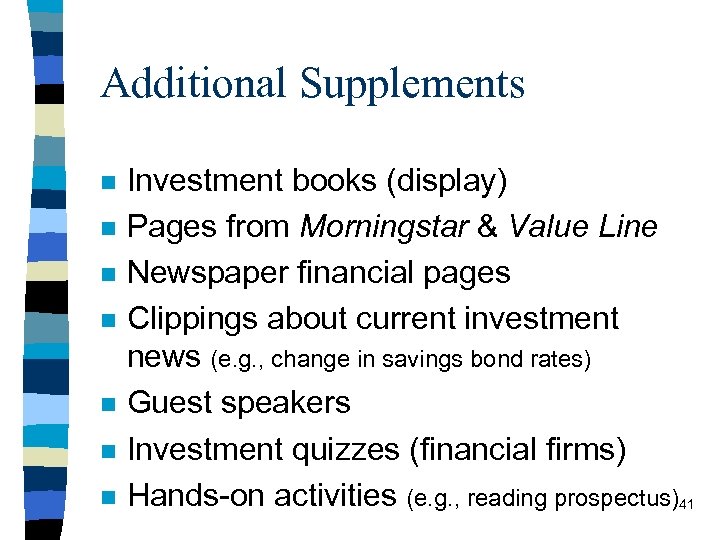 Additional Supplements n n n n Investment books (display) Pages from Morningstar & Value