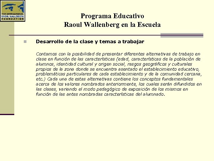 Programa Educativo Raoul Wallenberg en la Escuela n Desarrollo de la clase y temas