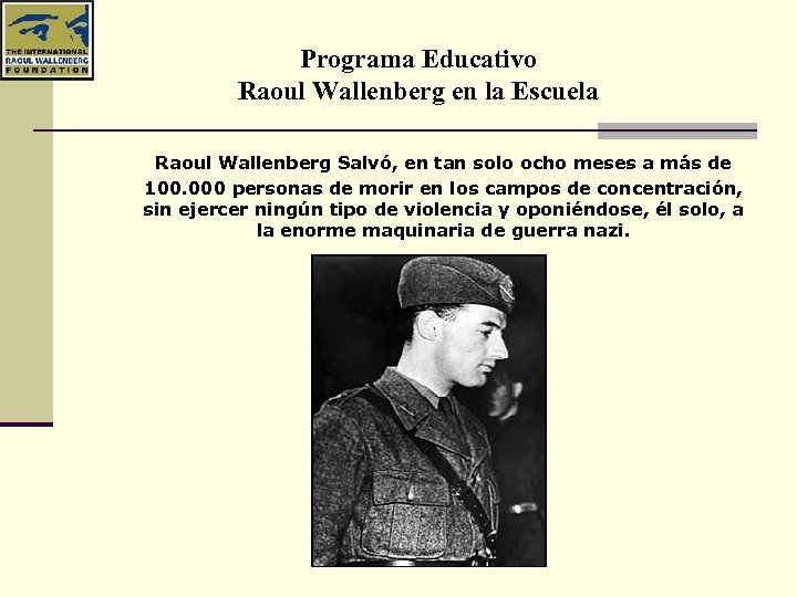 Programa Educativo Raoul Wallenberg en la Escuela Raoul Wallenberg Salvó, en tan solo ocho