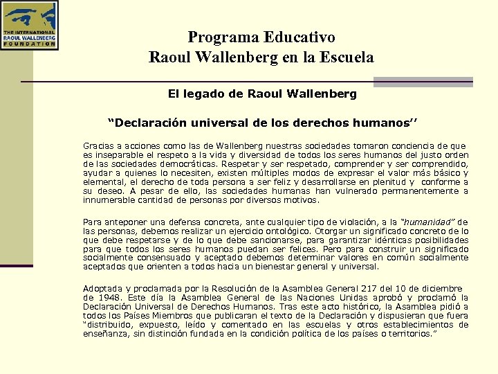 Programa Educativo Raoul Wallenberg en la Escuela El legado de Raoul Wallenberg “Declaración universal