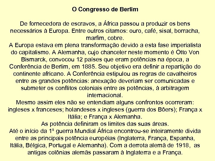 O Congresso de Berlim De fornecedora de escravos, a África passou a produzir os