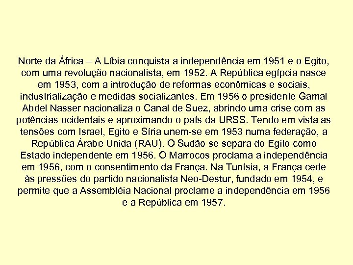 Norte da África – A Líbia conquista a independência em 1951 e o Egito,