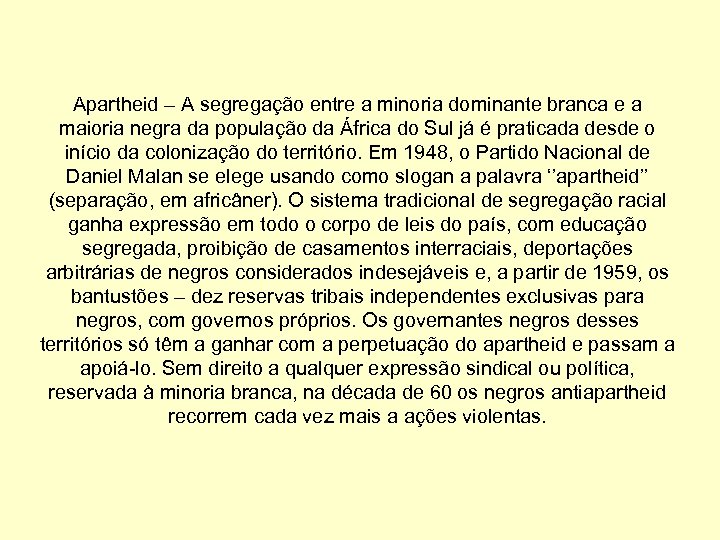 Apartheid – A segregação entre a minoria dominante branca e a maioria negra da
