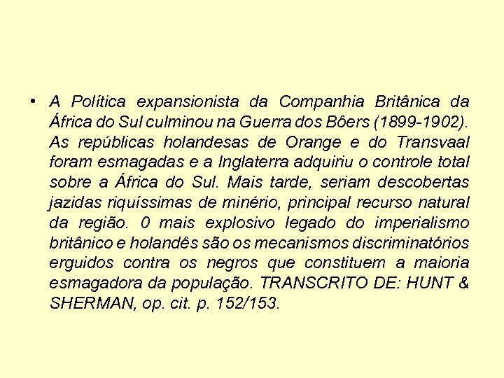  • A Política expansionista da Companhia Britânica da África do Sul culminou na